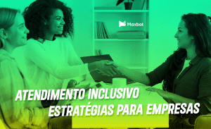 Dicas para implementar um atendimento inclusivo no seu negócio